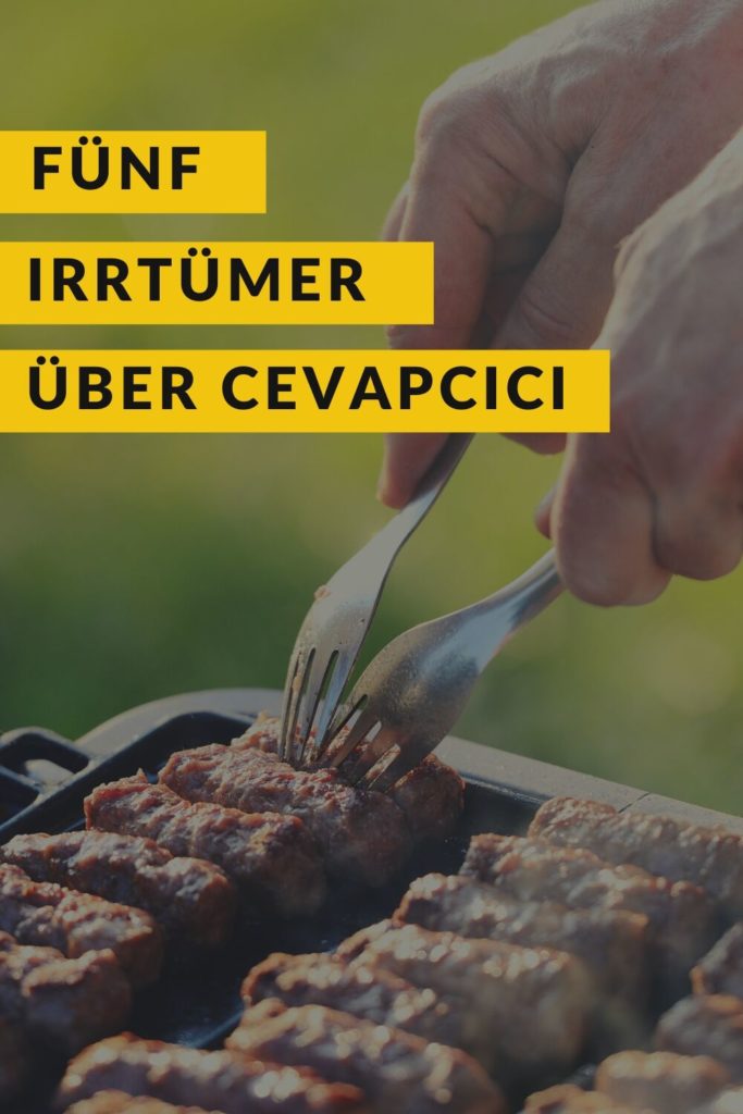 5 Irrtümer über Cevapcici 4