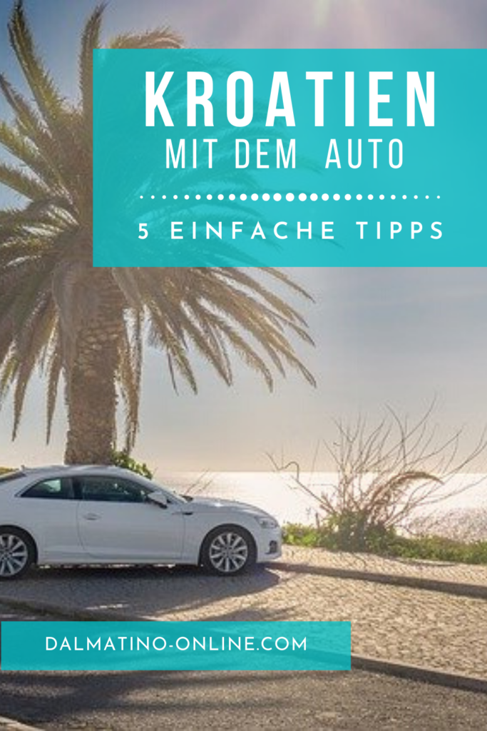 Mit dem Auto nach Kroatien - 5 Tipps 1